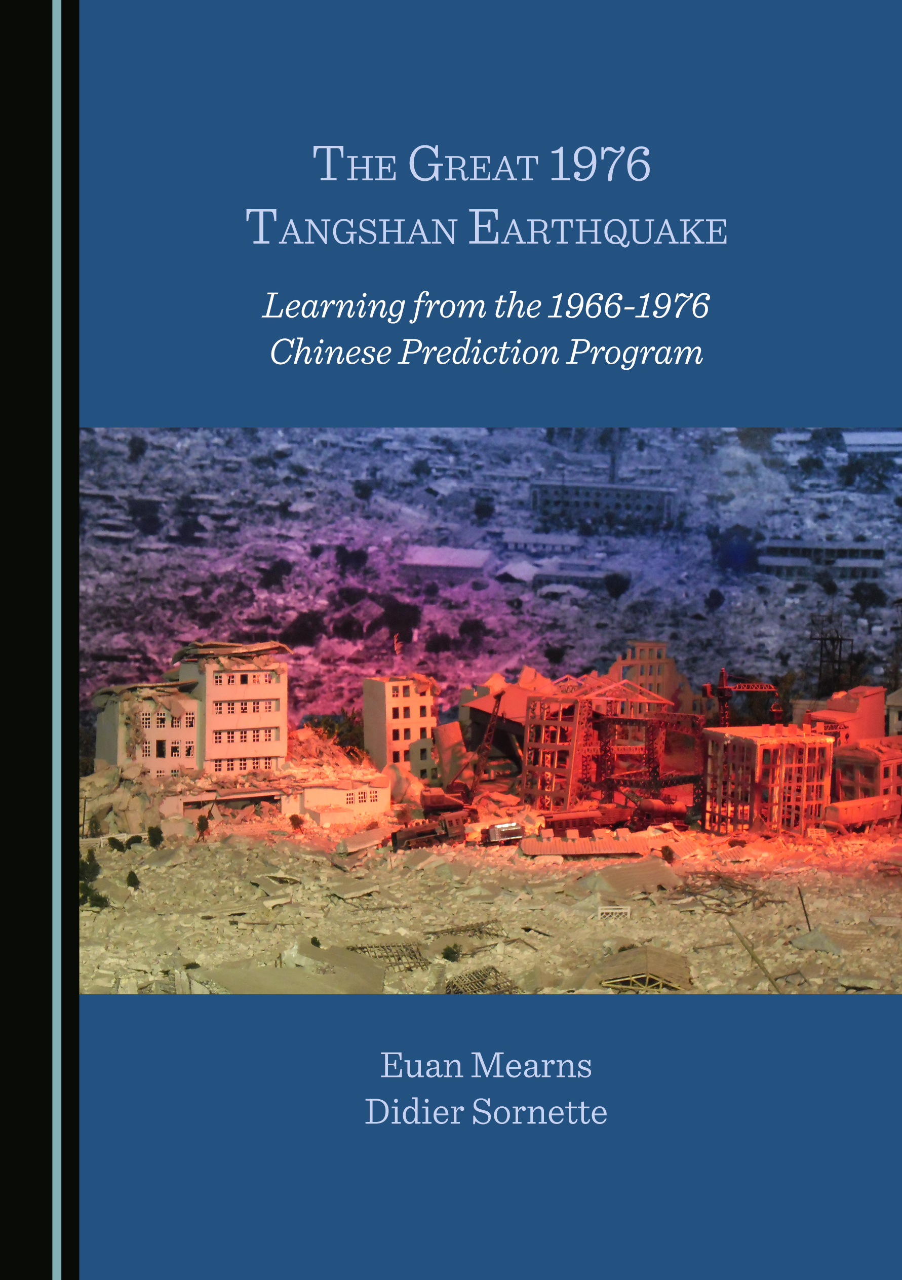Book Cover The Great 1976 Tangshan Earthquake: Learning from the 1966-1976 Chinese Prediction Program